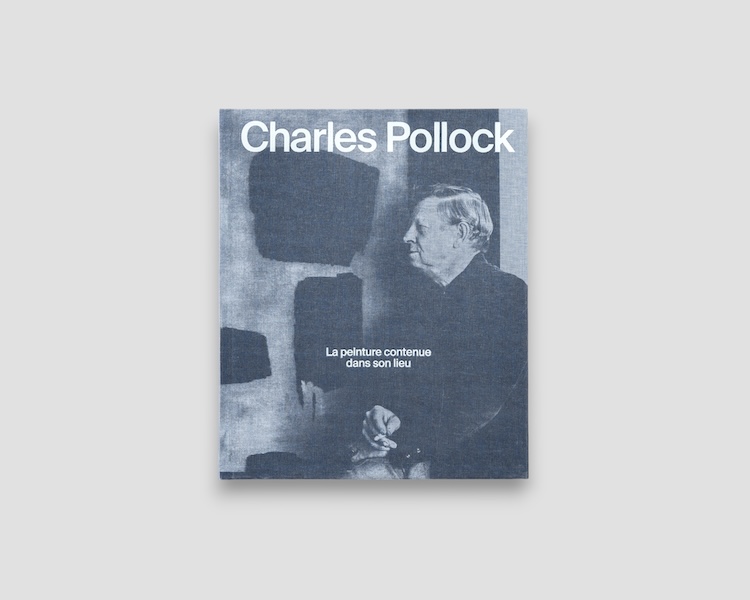 Charles Pollock – La peinture contenue dans son lieu